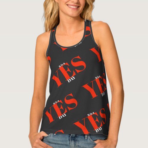 Its a YES day Tank Top