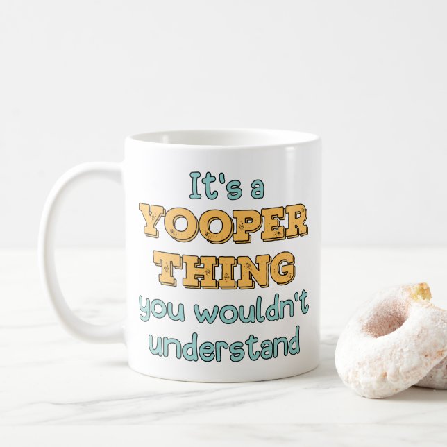 It's a Yooper Thing Coffee Mug (With Donut)
