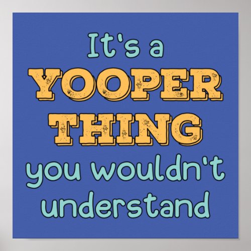 Its a Yooper Thing   Poster