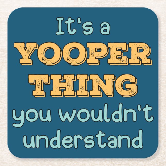 It's a Yooper Thing   Square Paper Coaster (Front)