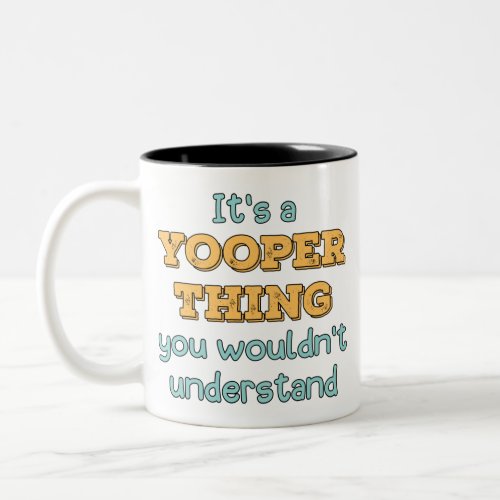 Its a Yooper Thing Two_Tone Coffee Mug