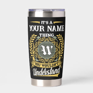 It's a Your Name Thing You Wouldn't Understand Insulated Tumbler