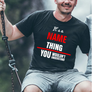 It's a your name thing you wouldn't understand T-Shirt