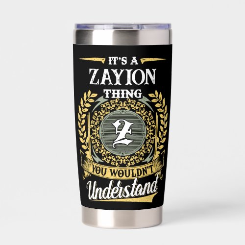 It's a ZAYION Thing You Wouldn't Understand Insulated Tumbler