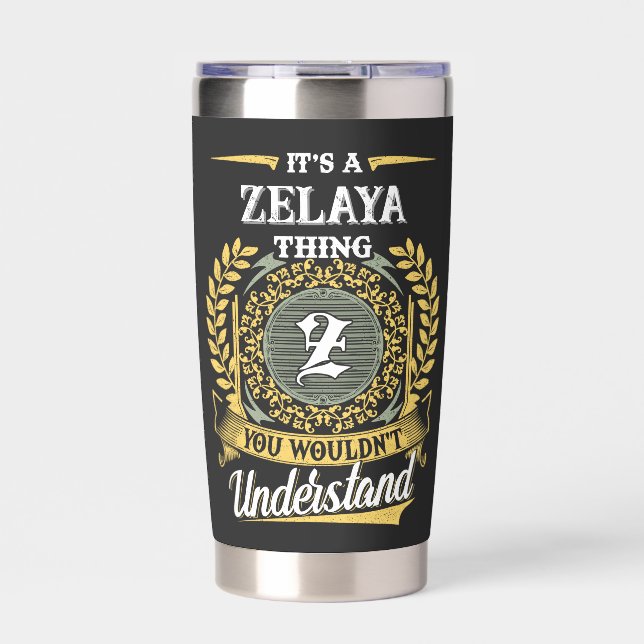 It's a ZELAYA Thing You Wouldn't Understand Insulated Tumbler (Front)