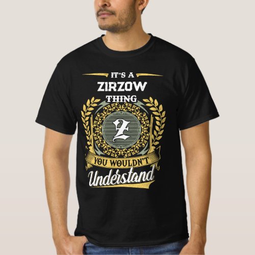 It's a ZIRZOW Thing You Wouldn't Understand T-Shirt