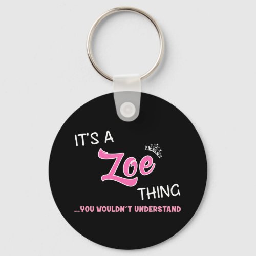 Its a Zoe thing you wouldnt understand Keychain