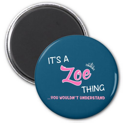 Its a Zoe thing you wouldnt understand Magnet