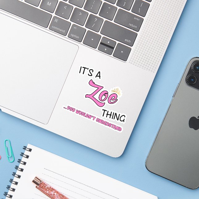 It's a Zoe thing you wouldn't understand name Sticker (Laptop w/ iPhone)