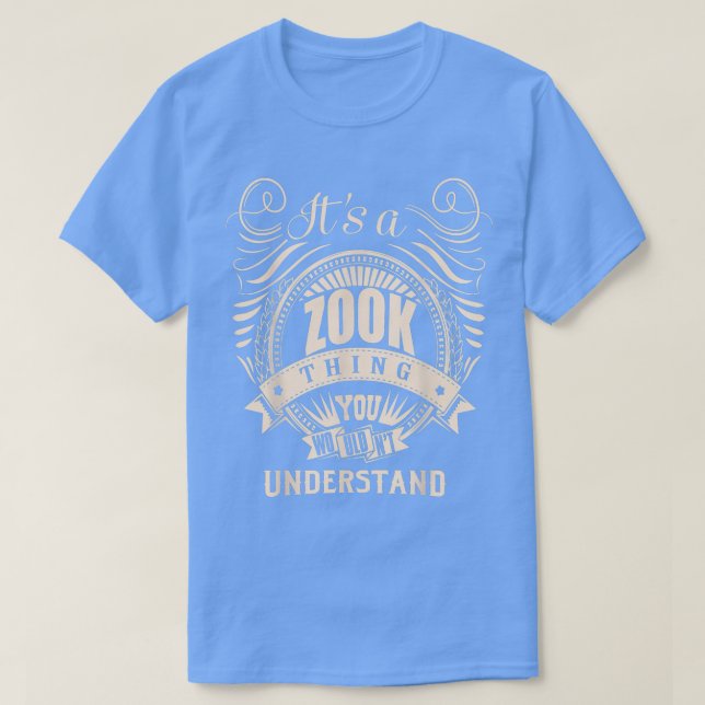 It's a ZOOK Thing You Wouldn't Understand Gifts  T-Shirt (Design Front)