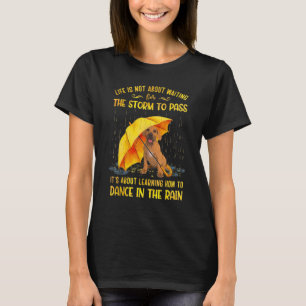 It's About Learning How To Dance In The Rain Boerb T-Shirt