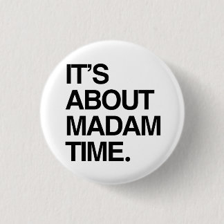 It's about Madam Time Button