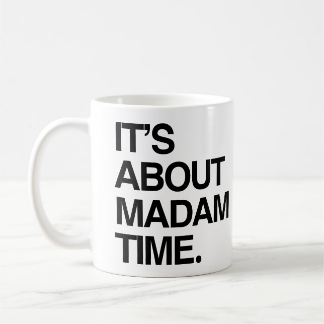 It's about Madam Time Coffee Mug (Left)