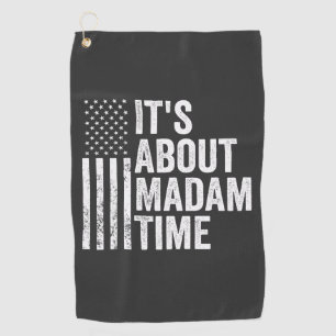 it's About Madam Time Harris Democrat Election Golf Towel