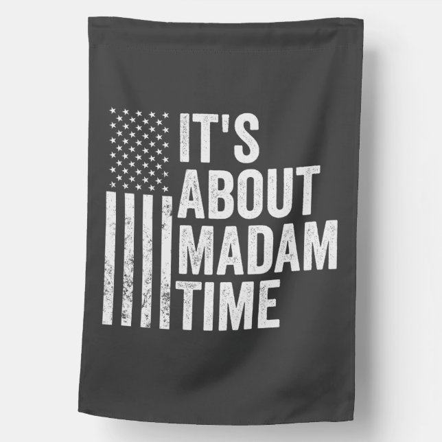 it's About Madam Time Harris Democrat Election   House Flag (Front)