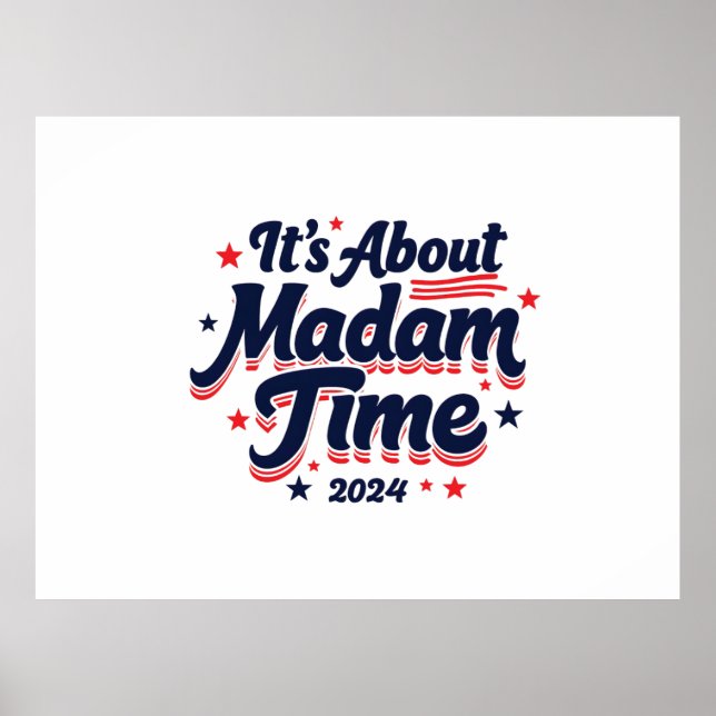 It's About Madam Time Kamala Harris Ekection  Poster (Front)
