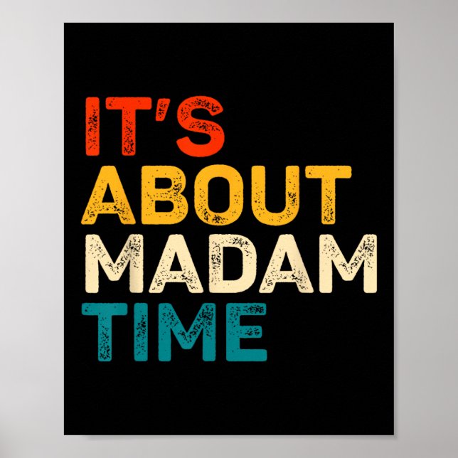 It's About Madam Time Kamala Harris Election 2024  Poster (Front)