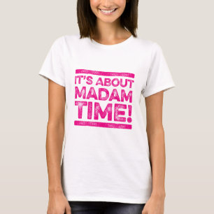 It's About Madam Time Kamala Harris for President T-Shirt
