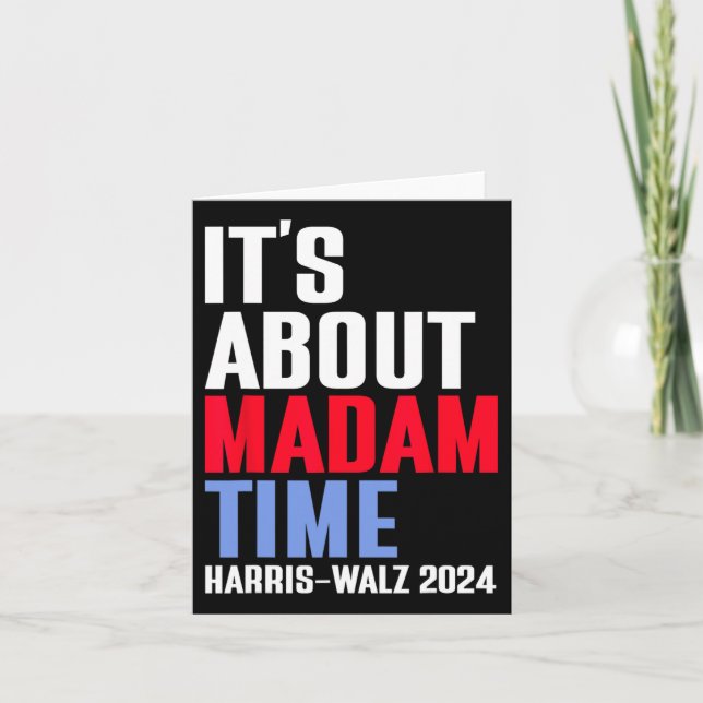 It's About Madam Time Kamala Harris Tim W 2024  Card (Front)