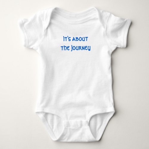 Its about the Journey Baby Bodysuit