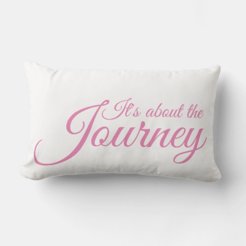 Its about the Journey Lumbar Pillow
