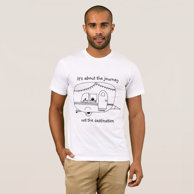 It's about the journey not the destination T-Shirt (Front Full)