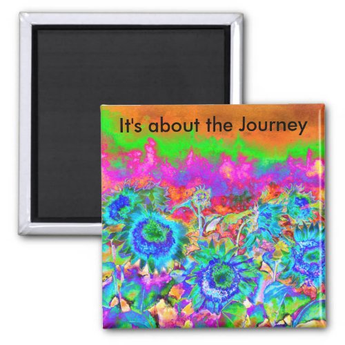 Its about the Journey Sunflower Fields  _ Blue Magnet