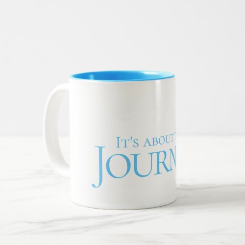 Its about the Journey Two_Tone Coffee Mug