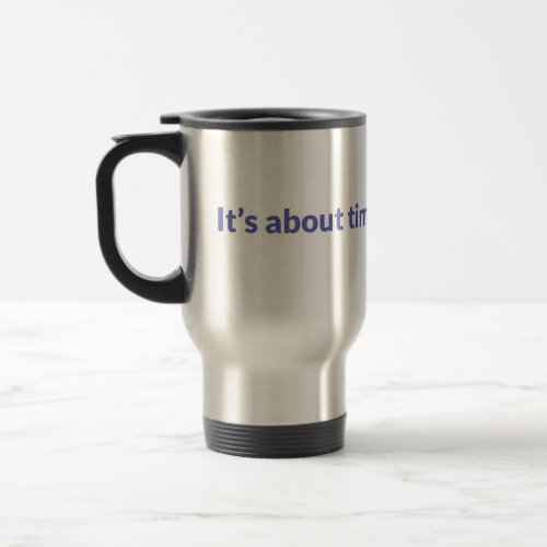 Its About Time Fast_5 Mug