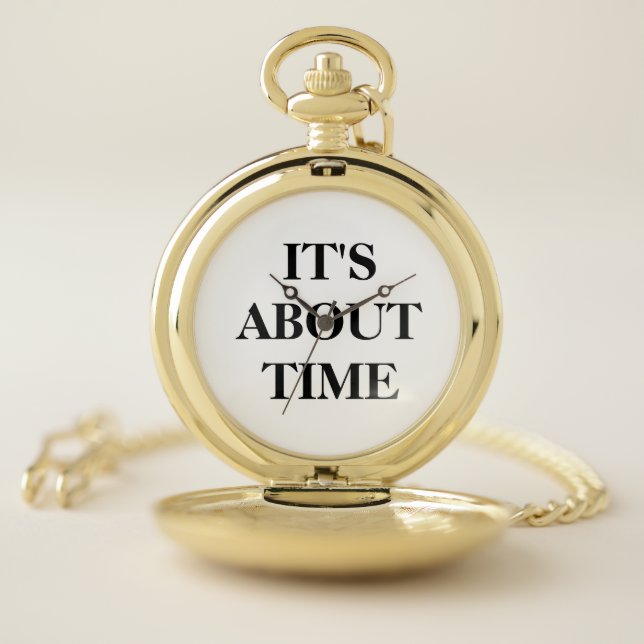 IT'S ABOUT TIME Gold  Pocket Watch (Inside)