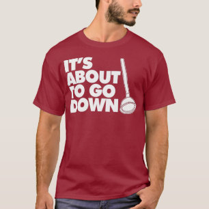 Its about to go down funny Plumber Pun Premium T-Shirt