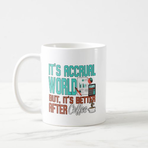 Its Accrual World Accountant Coffee Mug