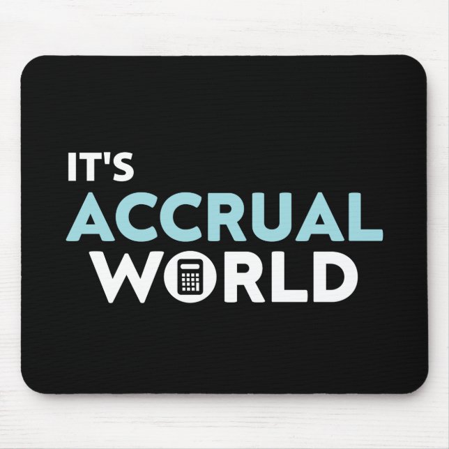 it's accrual world Accountant Mouse Pad (Front)