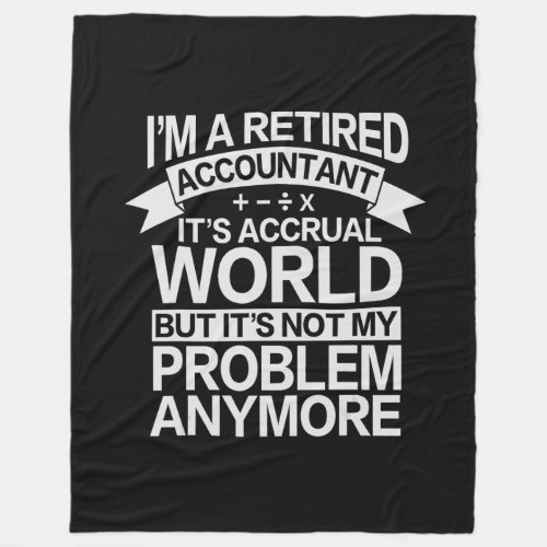 Its Accrual World _ Retired Accounting Accountant Fleece Blanket