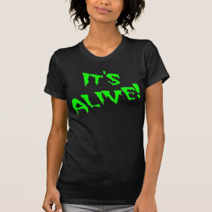 "It's Alive!" T-Shirt
