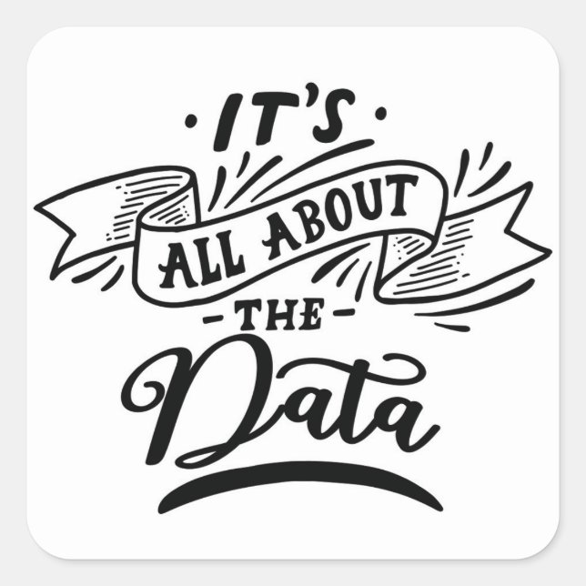  It's all about data - Fun shirt - data -  Square Sticker (Front)