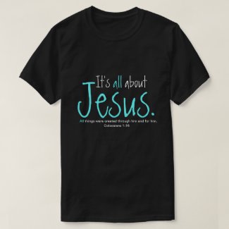 It's all about Jesus bible verse t-shirt