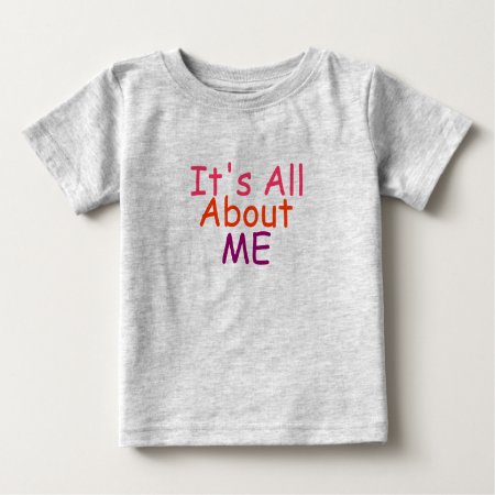 It's All About Me Baby Girl Shirt