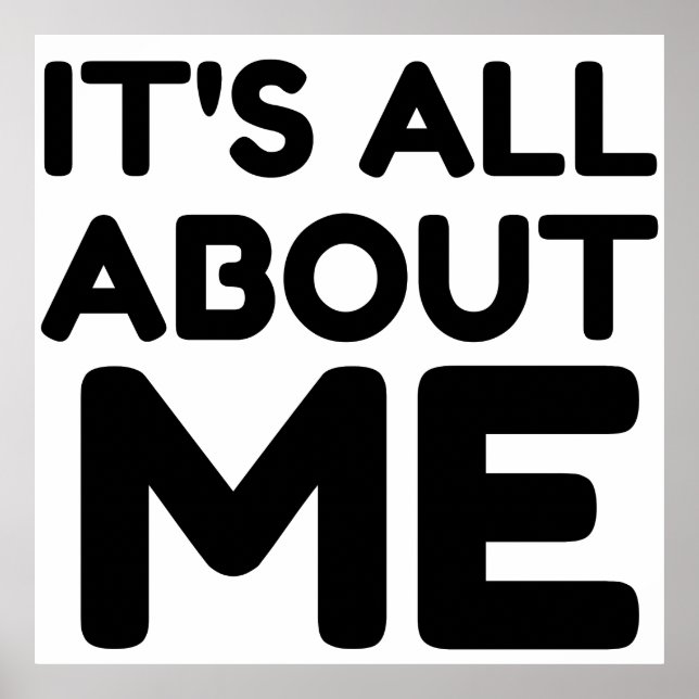 IT'S ALL ABOUT ME POSTER (Front)