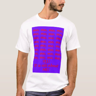 ITS ALL ABOUT ME T-Shirt