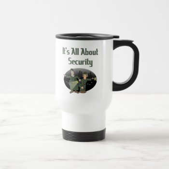 It's All About Security Mug by occupationtshirts at Zazzle