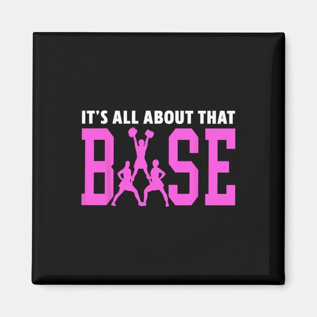It's All About That Base Team Support Cheerleader  Magnet (Front)