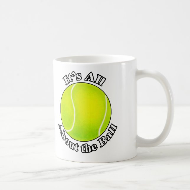 It's All About the Ball tennis ball mug (Right)