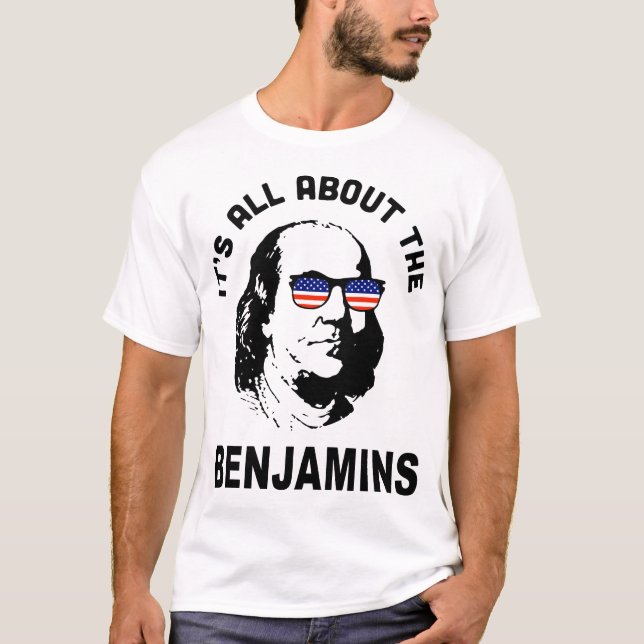 it's all about the benjamins america T-Shirt (Front)
