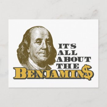 It's All About The Benjamins Postcard by raggedshirts at Zazzle