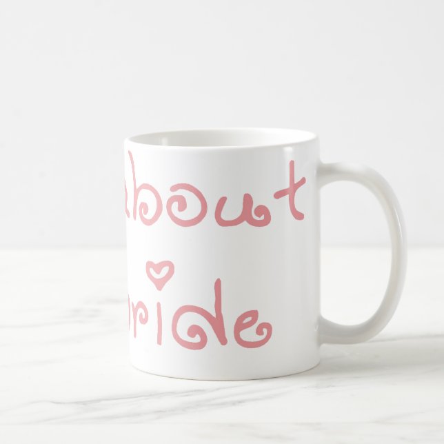 ITS ALL ABOUT THE BRIDE MUG (Right)
