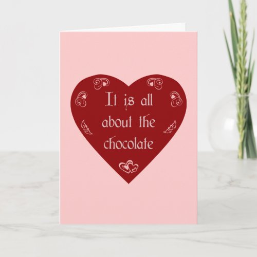 Its All About the Chocolate Valentines Card