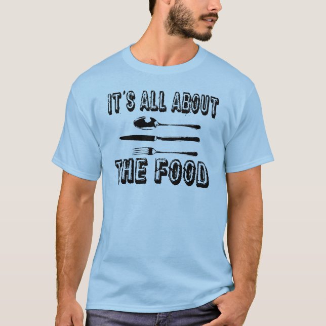 it's all about the food with fork T-Shirt (Front)