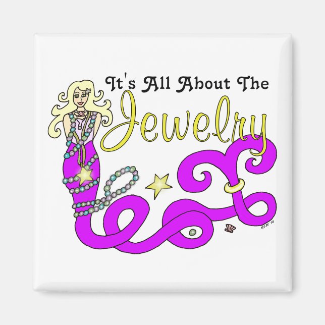 (It's All About The) Jewelry Mermaid Square Magnet (Front)