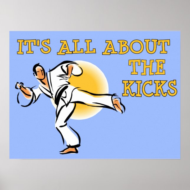 It's All About the Kicks Martial Arts Poster (Front)